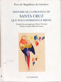 HISTOIRE DE LA PROVINCE DE SANTA CRUZ QUE NOUS NOMMONS LE BRÉSIL.