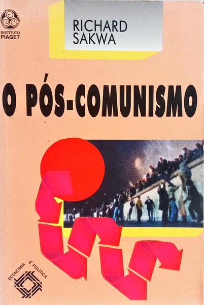 O PÓS-COMUNISMO.