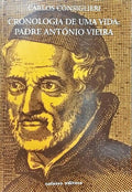 CRONOLOGIA DE UMA VIDA: PADRE ANTÓNIO VIEIRA.