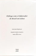 DIÁLOGO COM O EMBAIXADOR DO BRASIL EM LISBOA.