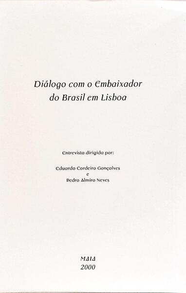 DIÁLOGO COM O EMBAIXADOR DO BRASIL EM LISBOA.