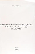 O «DIRECTÓRIO» POMBALINO DAS POVOAÇÕES DOS ÍNDIOS DO PARÁ E DO MARANHÃO (3.MAIO.1757).