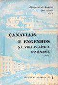 CANAVIAIS E ENGENHOS NA VIDA POLÍTICA DO BRASIL. [2.ª EDIÇÃO]
