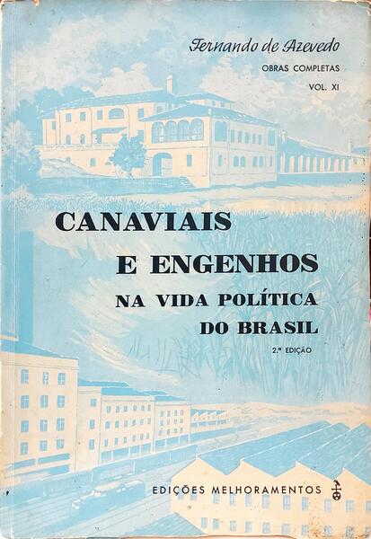 CANAVIAIS E ENGENHOS NA VIDA POLÍTICA DO BRASIL. [2.ª EDIÇÃO]