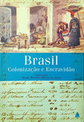 BRASIL COLONIZAÇÃO E ESCRAVIDÃO.