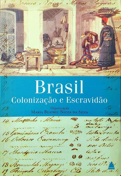 BRASIL COLONIZAÇÃO E ESCRAVIDÃO.