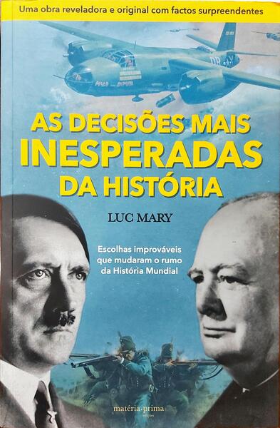 AS DECISÕES MAIS INESPERADAS DA HISTÓRIA. [1.ª EDIÇÃO]