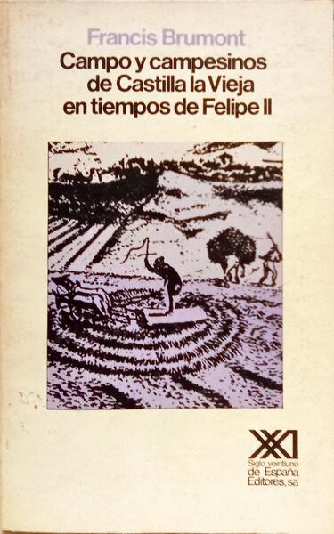CAMPO Y CAMPESINOS DE CASTILLA LA VIEJA EN TIEMPOS DE FELIPE II.