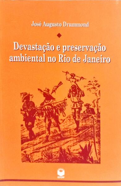 DEVASTAÇÃO E PRESERVAÇÃO AMBIENTAL.