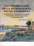 LA CONSTRUCCIÓN DE LA ANTROPOLOGÍA SOCIAL EXTREMEÑA.