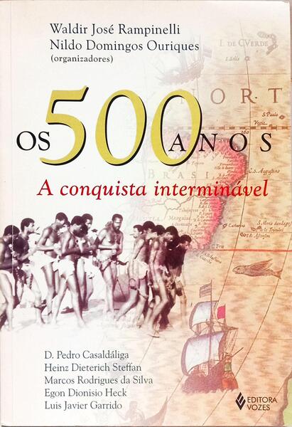 OS 500 ANOS: A CONQUISTA INTERMINÁVEL.