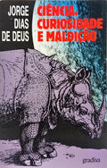 CIÊNCIA, CURIOSIDADE E MALDIÇÃO. [2.ª EDIÇÃO]