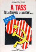 A TASS FOI AUTORIZADA A ANUNCIAR...