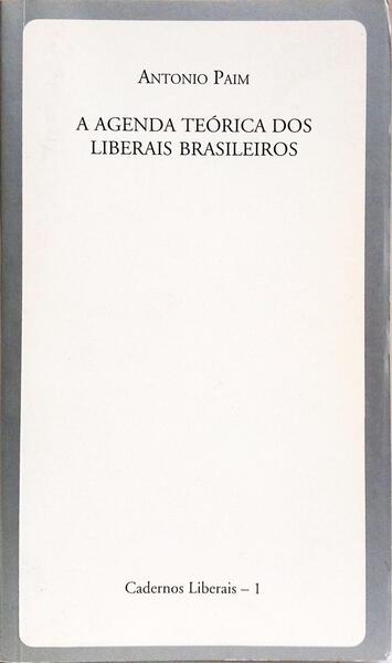 A AGENDA TEÓRICA DOS LIBERAIS BRASILEIROS.