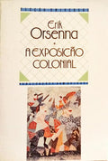 A EXPOSIÇÃO COLONIAL. [1.ª EDIÇÃO]