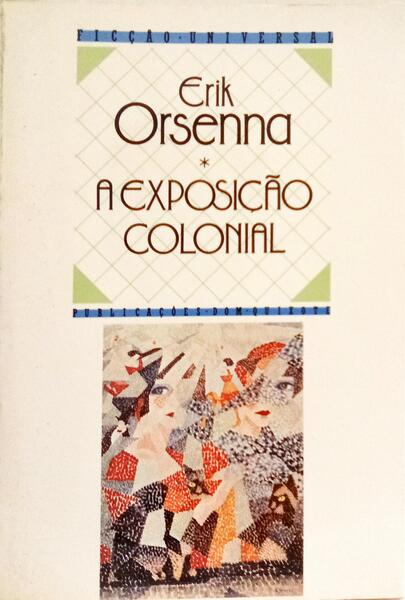 A EXPOSIÇÃO COLONIAL. [1.ª EDIÇÃO]