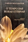 O TEMPO DAS ROSAS ETERNAS.