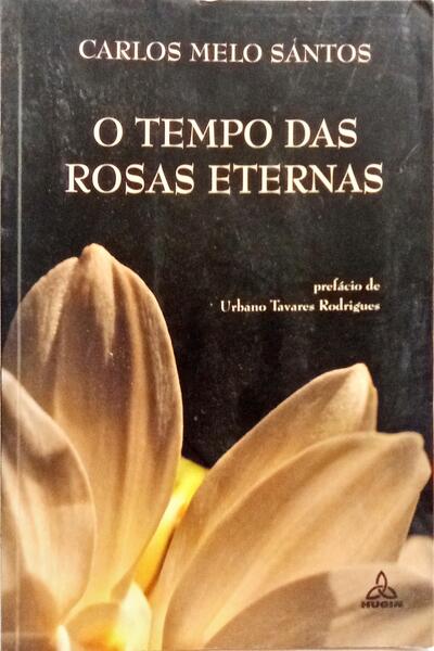 O TEMPO DAS ROSAS ETERNAS.