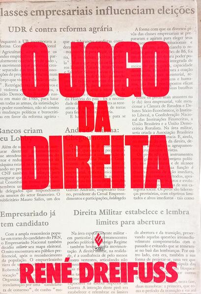 O JOGO DA DIREITA: NA NOVA REPÚBLICA. [2.ª EDIÇÃO]
