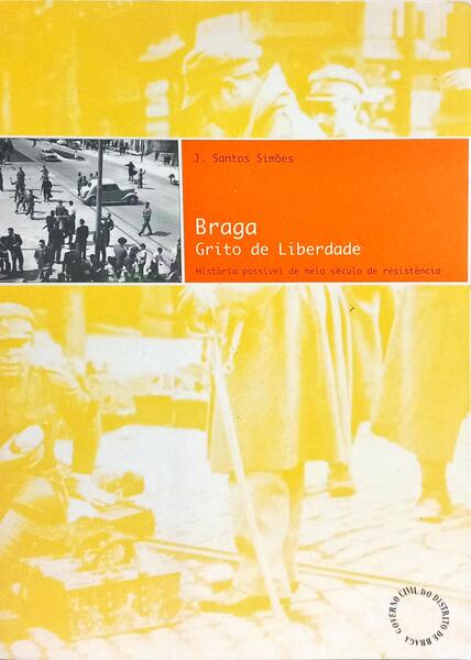 BRAGA, GRITO DE LIBERDADE.