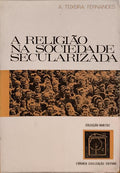 A RELIGIÃO NA SOCIEDADE SECULARIZADA.
