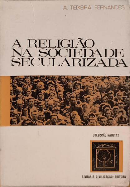 A RELIGIÃO NA SOCIEDADE SECULARIZADA.
