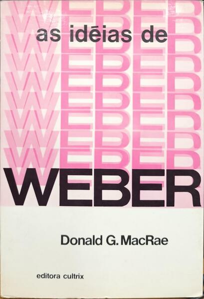 AS IDÉIAS DE WEBER. [2.ª EDIÇÃO]