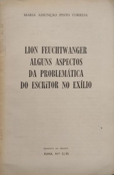 LION FEUCHTWANGER: ALGUNS ASPECTOS DA PROBLEMÁTICA DO ESCRITOR NO EXÍLIO.