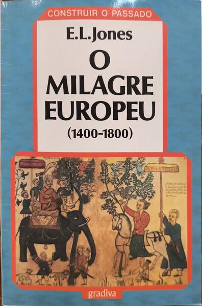 O MILAGRE EUROPEU (1400 - 1800). [1.ª EDIÇÃO].