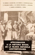 APROXIMACION A LA HISTORIA SOCIAL DE LA IGLESIA ESPANÕLA CONTEMPORANEA.
