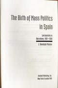 THE BIRTH OF MASS POLITICS IN SPAIN: LERROUXISMO IN BARCELONA, 1901-1909.