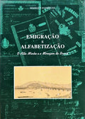 EMIGRAÇÃO E ALFABETIZAÇÃO, O ALTO-MINHO E A MIRAGEM DO BRASIL.