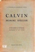 CALVIN, HOMME D'ÉGLISE.