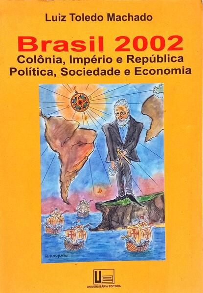 BRASIL 2002: COLÔNIA, IMPÉRIO E REPÚBLICA.