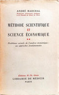 MÉTHODE SCIENTIFIQUE ET SCIENCE ÉCONOMIQUE: TOME II. PROBLÉMES ACTUELS DE L'ANALYSES ÉCONOMIQUE: SES APPROCHES FONDAMENTALES.