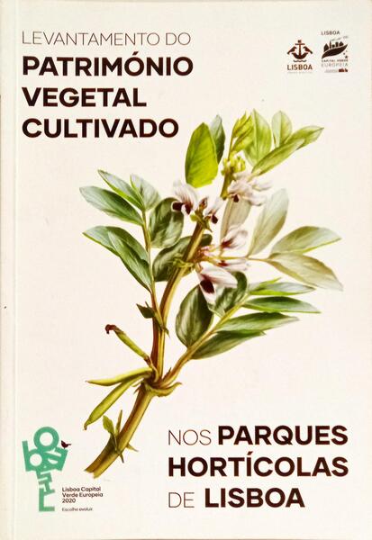 LEVANTAMENTO DO PATRIMÓNIO VEGETAL CULTIVADO NOS PARQUES HORTÍCOLAS DE LISBOA.