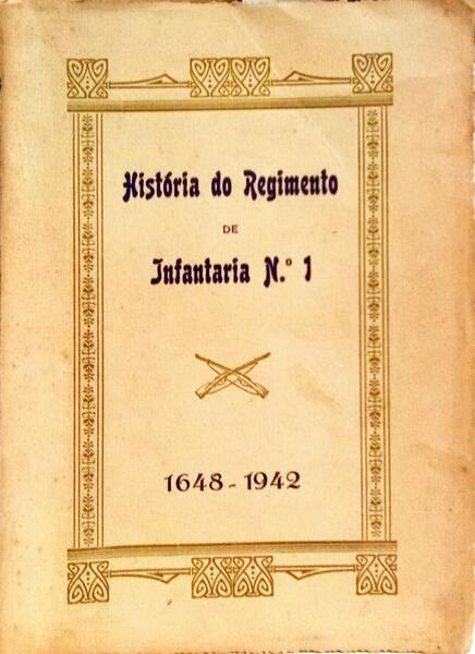 HISTÓRIA DO REGIMENTO DE INFANTARIA, N.º 1. 1648-1942.