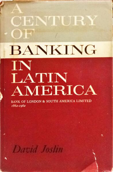 A CENTURY OF BANKING IN LATIN AMERICA.