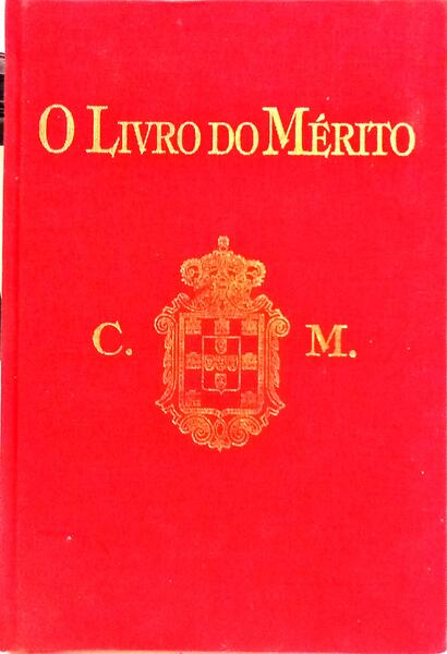 O LIVRO DO MÉRITO DA CRUZ DE MÉRITO DA CAUSA MONÁRQUICA. [DED. AUTOR]