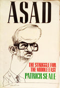 ASAD OF SYRIA THE STRUGGLE FOR THE MIDDLE EAST.