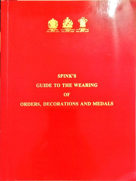 GUIDE TO THE WEARING OF ORDERS, DECORATIONS AND MEDALS.