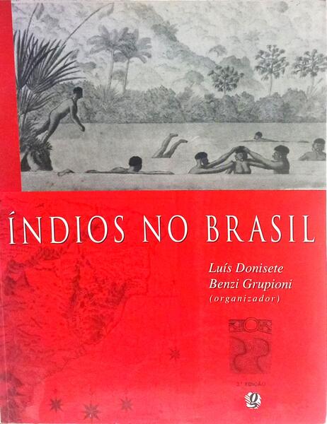 ÍNDIOS NO BRASIL. [3.ª EDIÇÃO]