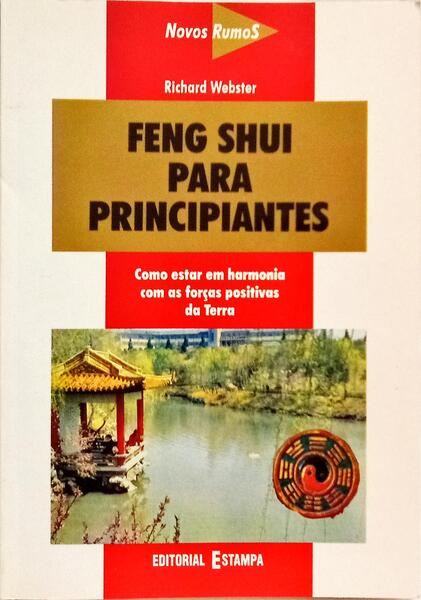 FENG SHUI PARA PRINCIPIANTES. [1.ª EDIÇÃO]