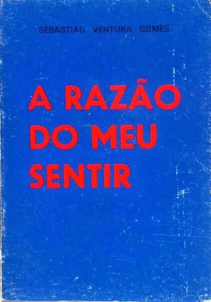 A RAZÃO DO MEU SENTIR.
