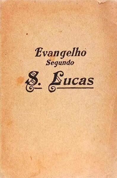 O EVANGELHO SEGUNDO S. LUCAS.