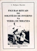 FIGURAS RITUAIS DO SOLSTÍCIO DE INVERNO NA TERRA DE MIRANDA.