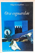 ORA ESGUARDAE. [2.ª EDIÇÃO]