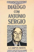DIÁLOGO COM ANTÓNIO SÉRGIO, [1883-1969]. [2.ª EDIÇÃO]