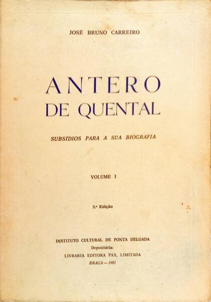ANTERO DE QUENTAL: SUBSÍDIOS PARA A SUA BIOGRAFIA. [2 VOLS./2.ª EDIÇÃO]