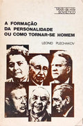 A FORMAÇÃO DA PERSONALIDADE OU COMO TORNAR-SE HOMEM.
